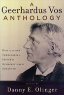 A Geerhardus Vos Anthology